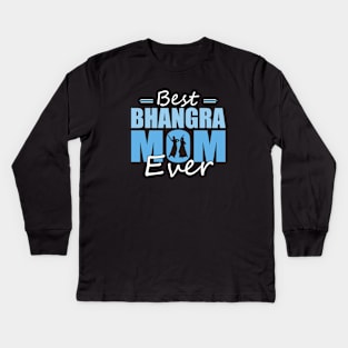 Best Bhangra Mom ever Design Mothers Day for a Bhangra Mom Kids Long Sleeve T-Shirt